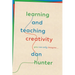 Learning and Teaching Creativity: You Can Only Imagine...
