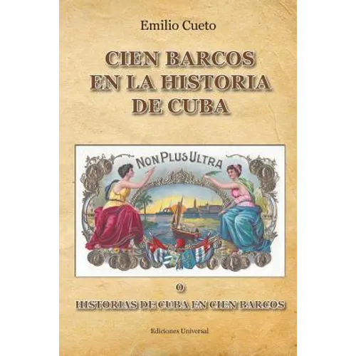 Historia de Cuba En Cien Barcos