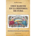 Historia de Cuba En Cien Barcos
