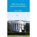 1000 Facts About American Presidents
