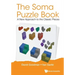 The Soma Puzzle Book: A New Approach to the Classic Pieces