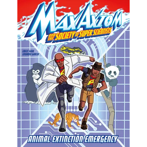 Animal Extinction Emergency: A Max Axiom Super Scientist Adventure