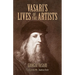 Vasari's Lives of the Artists: Giotto, Masaccio, Fra Filippo Lippi, Botticelli, Leonardo, Raphael, Michelangelo, Titian