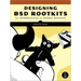 Designing BSD Rootkits: An Introduction to Kernel Hacking