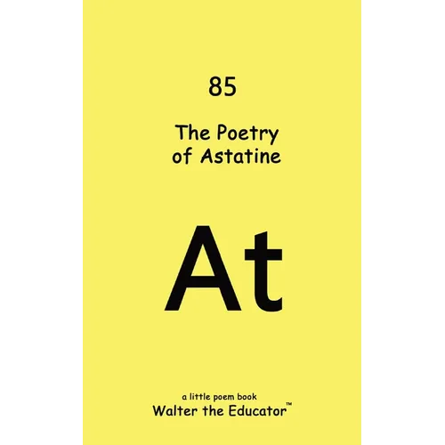 The Poetry of Astatine