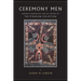 Ceremony Men: Making Ethnography and the Return of the Strehlow Collection