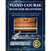 Piano Course Book for Beginners: Teach yourself how to read music, play famous piano songs, educational and methodological manual 140 pieces