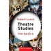 Theatre Studies: The Basics