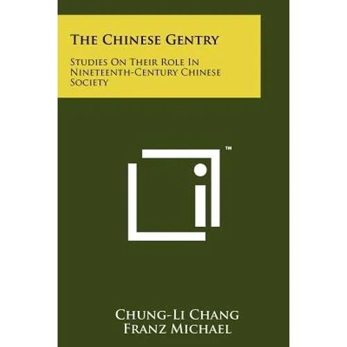 The Chinese Gentry: Studies On Their Role In Nineteenth-Century Chinese Society