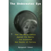The Underwater Eye: How the Movie Camera Opened the Depths and Unleashed New Realms of Fantasy