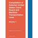 Compilation of Selected United States Coast Guard and Maritime Transportation Laws Vol 1