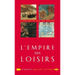L'Empire Des Loisirs: L'Otium Des Romains