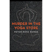 Murder In The Yoga Store: The True Story of the Lululemon Killing