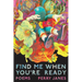 Find Me When You're Ready: Poems