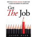 Get The Job: How to use personal branding to jump-start a career and dominate the competition.