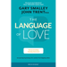 The Language of Love: The Secret to Being Instantly Understood