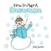 How To Make A Snowman