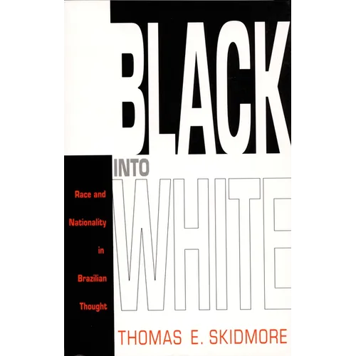 Black into White: Race and Nationality in Brazilian Thought