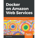 Docker on Amazon Web Services