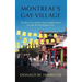 Montreal's Gay Village: The Story of a Unique Urban Neighborhood Through the Sociological Lens