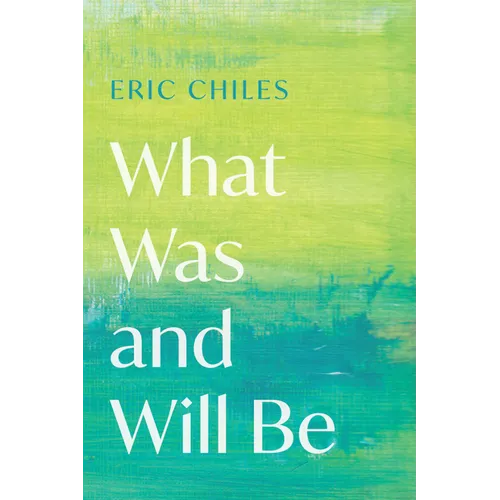 What Was and Will Be
