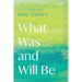 What Was and Will Be