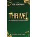 Thrive: Keys to Enjoying A Life of Purpose and Fulfilment