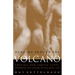 Dancing Around the Volcano: Freeing Our Erotic Lives: Decoding the Enigma of Gay Men and Sex