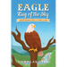 EAGLE King of the Sky: A Heartwarming Story for Young and Old