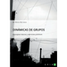 Dinámicas de grupos. Conceptos básicos y ejercicios prácticos