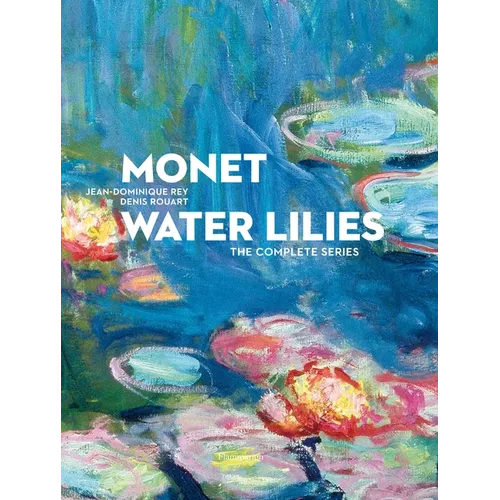 Monet Water Lilies: The Complete Series