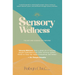 Sensory Wellness: The Art and Science of Thriving