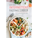 Intermittent Fasting Cookbook: Quick and Easy Recipes to Lose Weight, Unlock Your Metabolism, and Rejuvenate Your Body