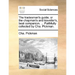 The tradesman's guide; or the chapman's and traveller's, best companion. ... Faithfully collected by Cha. Pickman.