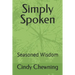Simply Spoken: Seasoned Wisdom