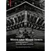 Wood and Wood Joints: Building Traditions of Europe, Japan and China