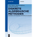 Diskrete Algebraische Methoden: Arithmetik, Kryptographie, Automaten Und Gruppen
