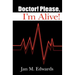 Doctor! Please, I'm Alive!