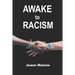 AWAKE to Racism