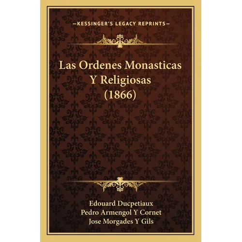 Las Ordenes Monasticas Y Religiosas (1866)