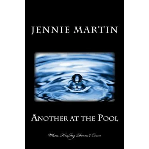 Another at the Pool: When Healing Doesn't Come