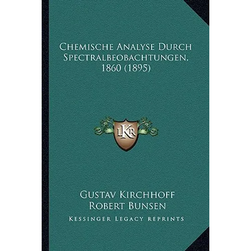 Chemische Analyse Durch Spectralbeobachtungen, 1860 (1895)