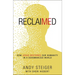 Reclaimed: How Jesus Restores Our Humanity in a Dehumanized World