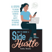 How to Choose a Side Hustle: 6 Steps to Design a Startup Business for a Happy, Successful and Purpose Driven Life
