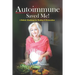 Autoimmune Saved Me!: A Holistic Roadmap for Healing & Restoration