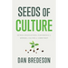 Seeds of Culture: Improve Organizational Performance by Growing a Culture of Commitment