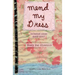 Mend My Dress: Collected Zines: 2005-2007