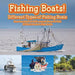 Fishing Boats! Different Types of Fishing Boats: From Bass Boats to Walk-arounds (Boats for Kids) - Children's Boats & Ships Books