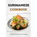 Surinamese Cookbook: Traditional Recipes from Suriname