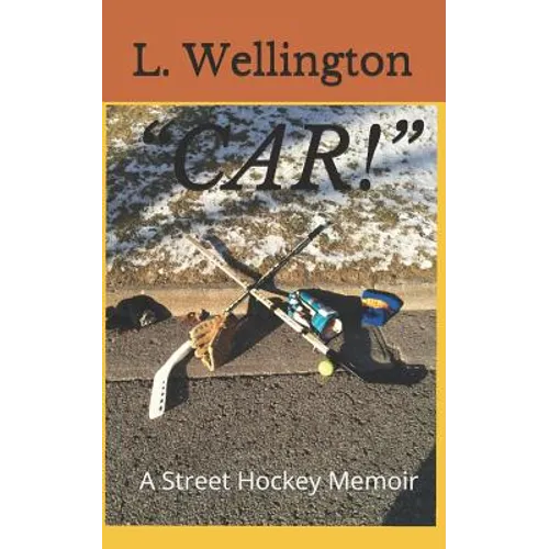 "Car!": A Street Hockey Memoir